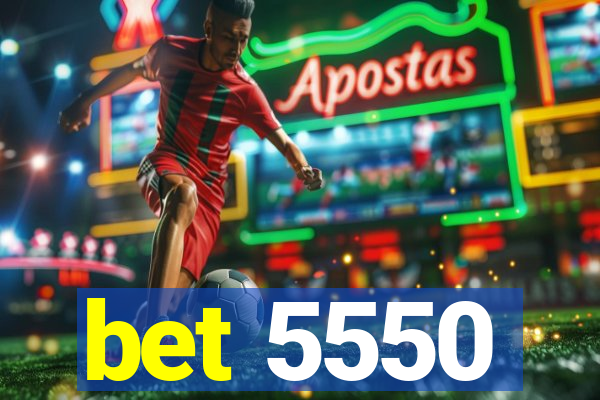 bet 5550